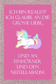 Einhorn Spruch Einhorn Spruche Einhorn Grosse Liebe