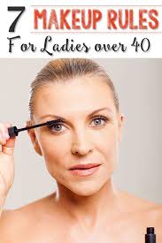 7 Makeup Rules For Ladies Over 40 Your Beauty Architect Makeup Over 40 Makeup Tips How To Wear Makeup