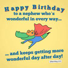 Happy birthday to the best and most gorgeous nephew! Happy Birthday Nephew 35 Birthday Wishes For Your Dear Nephew Allwording Com