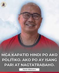 FATHER FLAVIE VILLANUEVA, IGINIIT NA HINDI SIYA POLITIKO AT GINAGAMPANAN  LAMANG ANG KANYANG PAGIGING PARI Nilinaw ni Father Flavie Villanueva na  ginagawa niya lamang ang kanyang tungkulin bilang alagad ng Diyos at