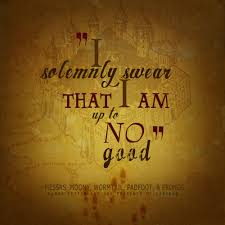 I Solemnly Swear That I Am Up To No Good Harry Potter Quote I Solemnly Swear That I Am Up To No Good Harry Potter Obsession Harry Potter Quotes Favorite Book Quotes
