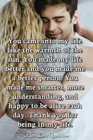 Pure Love Quotes On Twitter You Came Into My Life Like The Warmth Of The Sun You Made My Life Better And You Made Me A Better Person You Made Me Smarter