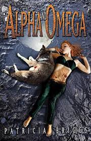 Alpha Omega A Companion Novella To Cry Wolf Alpha Omega Prequel By Patricia Briggs Patricia Briggs Books Favorite Books