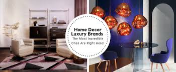 The most common home decor material is cotton. The Most Incredible Home Decor Luxury Brands Are All Right Here