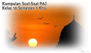 Kali ini kita bahasa bab vi contoh soal paibp kelas x dan jawabannya bab vi meniti hidup dengan kemuliaan yaitu menganalisi qs. 40 Contoh Soal Pilihan Ganda Pai Pendidikan Agama Islam Kelas 10 Sma Ma Smk Semester 1 Kurikulum 2013 Lengkap Dengan Jawaban Kumpulan Soal