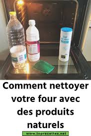 Comment Nettoyer Votre Four Avec Des Produits Naturels Comment Nettoyer Nettoyer Four Bicarbonate Nettoyage Four Bicarbonate