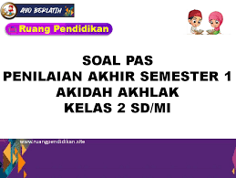 Contoh Soal Pas Uas Akidah Akhlak Kelas 2 Sd Mi Semester 1 Kurikulum 2013 Sesuai Kma 183 Ruang Pendidikan