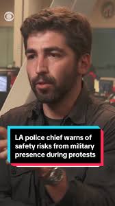 LA Police Chief Warns of Safety Risks from Military Presence