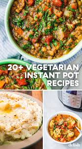 These Easy Instant Pot Recipes Have Dinner Covered Tonight Vegetarian Instant Pot Instant Pot Recipes Pot Recipes Healthy