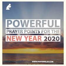 Powerful Prayer Points For The New Year 2020 The Prayer Relay Movement Let us welcome in the new year 2020 with christian prayer! powerful prayer points for the new year