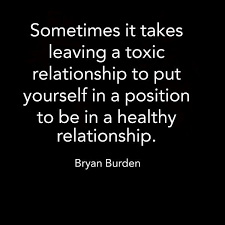 In either case, it is time for you end things. Dr Anne Brown Rnms Pa Twitter Sometimes It Takes Leaving A Toxic Relationship To Put Yourself In A Position To Be In A Healthy Relationship