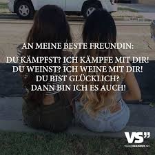 An Meine Beste Freundin Du Kampfst Ich Kampfe Mit Dir Du Weinst Ich Weine Mit Dir Du Bist Glucklich Dann Bin Ich Es Auch Visual Statements Beste Freunde Spruche Freunschaft