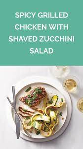 Spicy Grilled Chicken With Shaved Zucchini Salad Recipe Recipe Spicy Grilled Chicken Grilled Chicken Recipes Zucchini Salad