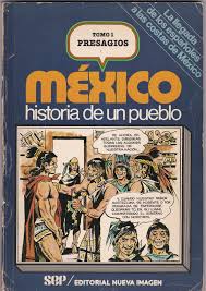 Justamente el 25 de mayo se festeja hoy en da como una fecha patria porque fue el da en que nuestro pas fue libre. Mexico Historia De Un Pueblo 1980 Sep Nueva Imagen Tebeosfera