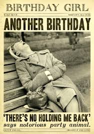 Happy Birthday To Me Meme Funny Another Birthday No Holding Me Back Funny Birthday Pictures Funny Birthday Cards Birthday Humor