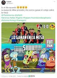¡volemos juntos a la victoria! Atlas Vence Al America En La Mesa Y Los Memes No Perdonan El Informador