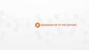 View profile, contact info, product catalog credit report of pt ppi. Roadmap Of Pt Ppi Export Infographics 2019 Youtube