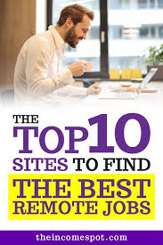 The Top 10 Sites To Find The Best Remote Jobs Remote Jobs Data Entry Jobs Job