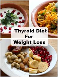 Thyroid Diet Plan For Weight Loss