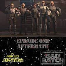 This june in star wars: Star Wars The Bad Batch Episode 1 Podcast Aftermath