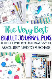 Best Pens For Bullet Journals 2020 Bullet Journal Markers Bullet Journal Best Pens