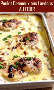 Poulet Cremeux Aux Lardons Au Four Idee Recette Poulet Recettes De Cuisine Idee Plat Rapide