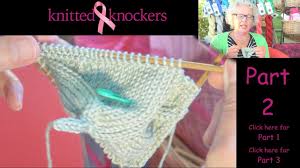 Below find knitted knocker tutorials on how to make great knitted knockers. Knitted Knocker Tutorial Part 2 Original Pattern Youtube