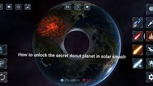 If you have all of the dlc, just play through the campaign(s) and you will. How To Unlock The 4 Secret Planet In Solar Smash The Donut Planet Youtube