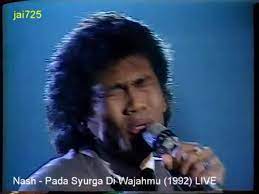 .di wajahmu (3.22mb) dan streaming kumpulan lagu azmani pada syurga di wajahmu (4.53mb) mp3 terbaru gratis dan enak dinikmati, video klip azmani untuk melihat detail lagu azmani pada syurga di wajahmu klik salah satu judul yang cocok, kemudian untuk link download azmani pada. Suka Musik Jadul Nash Pada Syurga Dimatamu Live Get From Youtube Jai725 Facebook