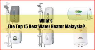 Our solar water filtration systems are built to complement existing or new solar water heater malaysia. Electric Water Heater 15 Best Water Heater Malaysia Review