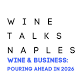 Wine Talks Naples: Wine & Business - Pouring Ahead event image