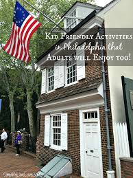 Here S A List Of Many Kid Friendly Activities In Philadelphia Usa That Adults Kid Friendly Activities Favorite Family Vacations Family Vacation Destinations
