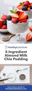 Easy 3 Ingredient Chia Seed Pudding With Almond Milk Healthy Substitute Recipe Chia Pudding Almond Milk Chia Seed Pudding Almond Milk Chocolate Chia Seed Pudding