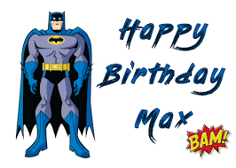 Happy Birthday Max Batman Disney Characters Superhero