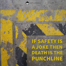 You can choose any safety slogan to make people aware of safety rules and precautions. All Safety Quotes Courtesy Of The Team At Weeklysafety Com