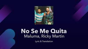 Maluma] tchau tchau eu não sei falar muito bem português mas quero aprender pretty boy, baby dirty boy. Maluma Ricky Martin No Se Me Quita Lyrics English And Spanish English Translation Meaning Youtube