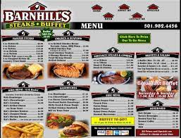 Little rock air force base (8 miles) gibson (12 miles) sherwood (12 miles) cabot (15 miles) related categories take out restaurants fast food restaurants american restaurants caterers pizza hamburgers & hot dogs mexican restaurants sandwich shops chicken restaurants bars. Barnhill S Steak And Buffet Menu In Jacksonville Arkansas Usa