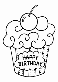 Birthday Printable Coloring Pages Fresh 25 Free Printable Happy Birthday Coloring Happy Birthday Coloring Pages Happy Birthday Printable Cupcake Coloring Pages