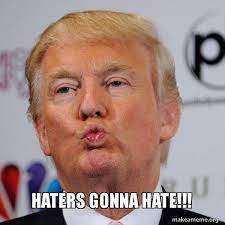 Haters Gonna Hate Donald Trump Kissing Make A Meme