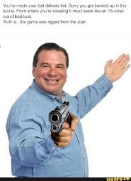 The Truth Is The Game Was Rigged From The Start Pin On It Do Be Like Dat
