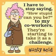 Check spelling or type a new query. Stupid Work Quotes And Sayings Truth Sarcastic Quotes Funny Quotes Work Quotes Dogtrainingobedienceschool Com