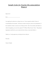 A recommendation request letter is a type of sample letter that is used for the endorsing of an individual in the hopes of giving that individual a higher chance of being selected or hired by the company, provided that the person who endorsed the applicant is or was a relevant member of that. Recommendation Letter Request For Teacher Templates At Allbusinesstemplates Com