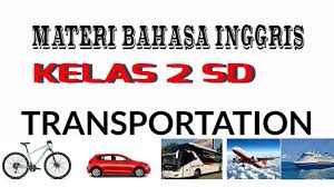 Check spelling or type a new query. Materi Bahasa Inggris Kelas 2 Sd Transportation Youtube