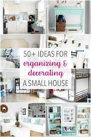 An organized home is a huge project, so don't put too much pressure on yourself to finish quickly. 50 Ideas For Organizing And Decorating A Small House Townhouse Or Condo Abby Lawson