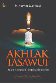 Dalam perspektif ini maka tasawuf berada dalam bidang akhlak. Akhlak Tasawuf By M Hasyim Syamhudi