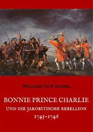 Schottland bekommt ein neues gesicht. Bonnie Prince Charlie Und Die Jakobitische Rebellion 1745 1746 Von William Von Hassel Portofrei Bei Bucher De Bestellen