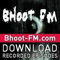 Bhoot Fm Download Bhoot Fm Recorded Episodes