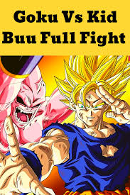 Goku Vs Kid Buu Full Fight Dbz Goku Vs Goku Vs Kid Buu Goku