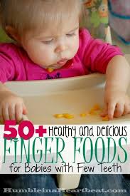 Finger Foods For Babies With Few Teeth Baby Food Recipes Baby Eating Baby Finger Foods