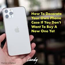 However, we strongly suggest you use these powerful spy tools for the greater good. How To Decorate Your Own Phone Case If You Don T Want To Buy A New One Yet Video Dailymotion